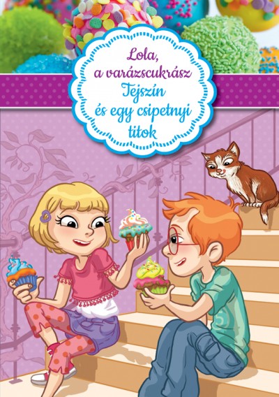 Alessandra Berello - Lola, a varázscukrász 2. - Tejszín és egy csipetnyi titok