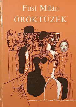 Füst Milán - Öröktüzek