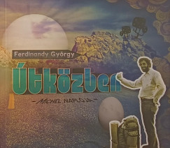 Ferdinandy Gyrgy - tkzben - Michel naplja - (dediklt)