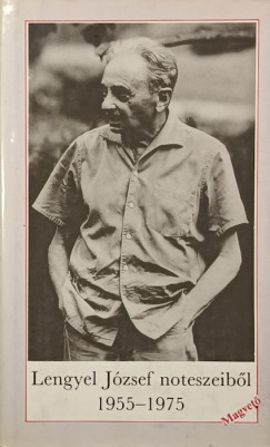 Lengyel József - Lengyel József noteszeiből 1955-1975