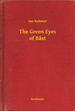 Sax Rohmer - The Green Eyes of Bst