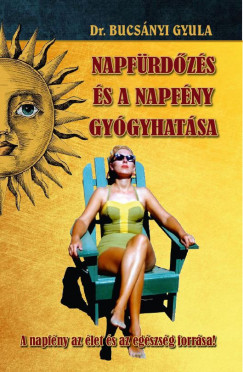 Dr. Bucsányi Gyula - A napfürdõzés és a napfény gyógyhatása