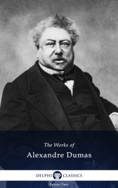 Alexandre Dumas - Delphi Works of Alexandre Dumas (Illustrated)