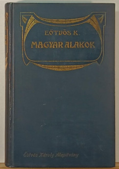 Eötvös Károly - Magyar alakok
