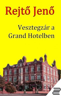 Rejt Jen - Vesztegzr a Grand Hotelben