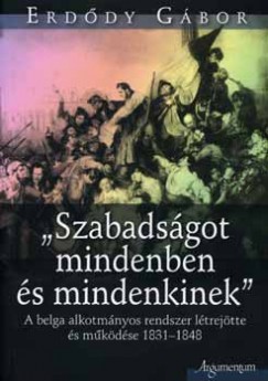 Erdődy Gábor - Szabadságot mindenben és mindenkinek