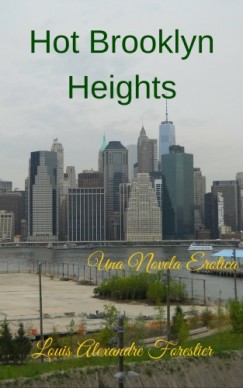 Forestier Louis Alexandre - Hot Brooklyn Heights - Una novela ertica
