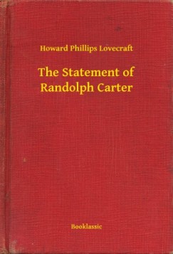 Howard Phillips Lovecraft - The Statement of Randolph Carter