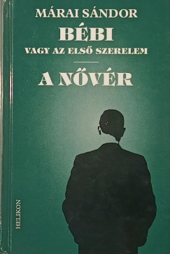 M�rai S�ndor - B�bi vagy az els� szerelem - A n�v�r