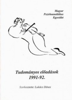 Magyar Pszichoanalitikus Egyeslet - Tudomnyos eladsok 1991-92.