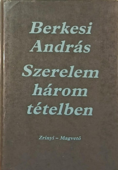 Berkesi András - Szerelem három tételben