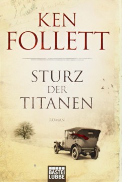 Ken Follett - Sturz Der Titanen