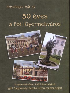 Priszlinger Kroly - 50 ves a Fti Gyermekvros