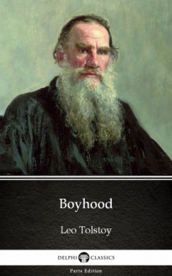 Lev Tolsztoj - Boyhood by Leo Tolstoy (Illustrated)