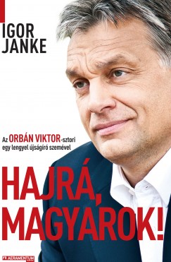 Igor Janke - Hajr, magyarok!