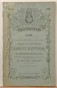 Dr. Apáthy István - Gróf Apponyi Albert - A magyarországi katholikus vallási és tanulmányi alapok és alapítványok jogi természetének megvizsgálására