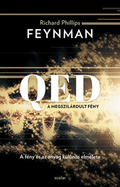 Richard Phillips Feynman - QED: A megszilárdult fény