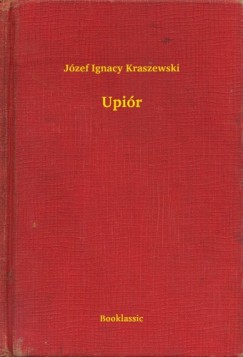 Jzef Ignacy Kraszewski - Upir