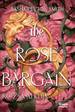 Peyton Sasha Smith - The Rose Bargain - A rzsa alkuja