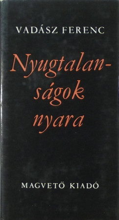 Vadsz Ferenc - Nyugtalansgok nyara