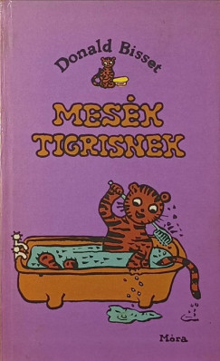 Donald Bisset - Mesék Tigrisnek