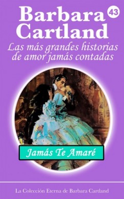 Barbara Cartland - Jam�s Te Amar�