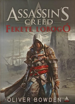 Oliver Bowden - Assassin's Creed: Fekete lobogó