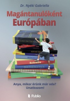Dr. Nyéki Gabriella - Magántanulóként Európában