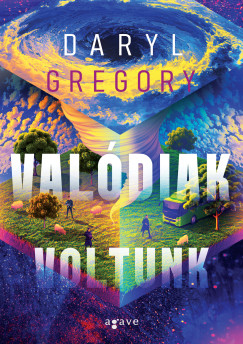 Daryl Gregory - Val�diak voltunk
