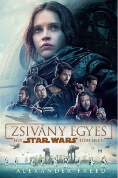 Alexander Freed - Star Wars: Zsivny egyes - kemny tbla