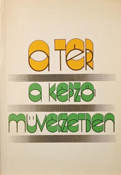 Mezei Ottó (Vál.) - A tér a képzőművészetben