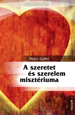 Marc Gafni - A szeretet s szerelem misztriuma