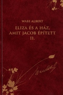 Wass Albert - Nagy Pl   (Szerk.) - Eliza s a hz, amit Jacob ptett II.