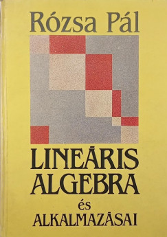 Rzsa Pl - Lineris algebra s alkalmazsai