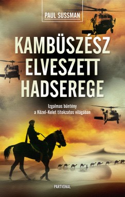 Paul Sussman - Kambszsz elveszett hadserege