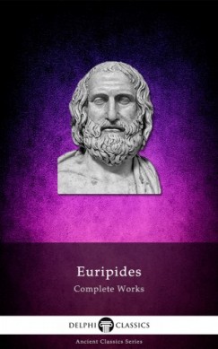Euripides - Delphi Complete Works of Euripides (Illustrated)