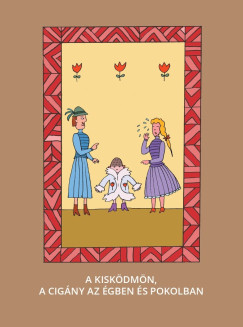 Varsnyi Jzsef  (Szerk.) - A kis kdmn, A cigny az gben s pokolban