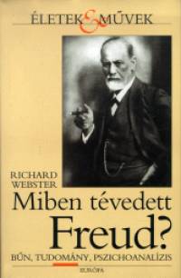 Richard Webster - Miben tvedett Freud?