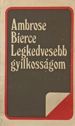 Ambrose Bierce - Legkedvesebb gyilkosságom