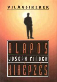 Joseph Finder - Alapos kikpzs