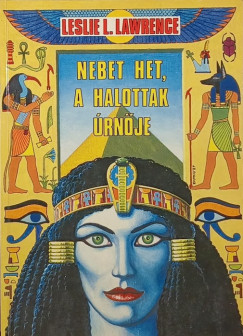 Leslie L. Lawrence - Nebet Het, a halottak rnje