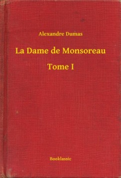 Alexandre Dumas - La Dame de Monsoreau - Tome I