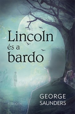 George Saunders - Lincoln s a bardo