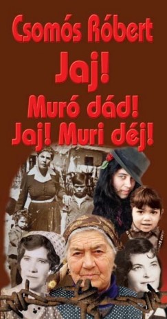 Csom�s R�bert - Jaj! Mur� d�d! Jaj! Muri d�j!