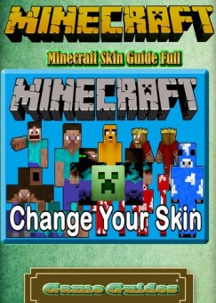 Game Ultimate Game Guides Game Guides - Minecraft Skin Guide Full Guide
