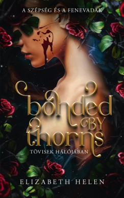 Elizabeth Helen - Bonded by Thorns - Tvisek hljban