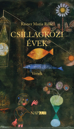 Rainer Maria Rilke - Csillagközi évek