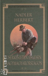 Nadler Herbert - Cserkszeten s lesen Nagymagyarorszgon
