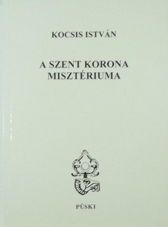 Dr. Kocsis Istvn - A Szent Korona misztriuma