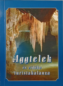 Aggtelek és vidéke turistakalauza